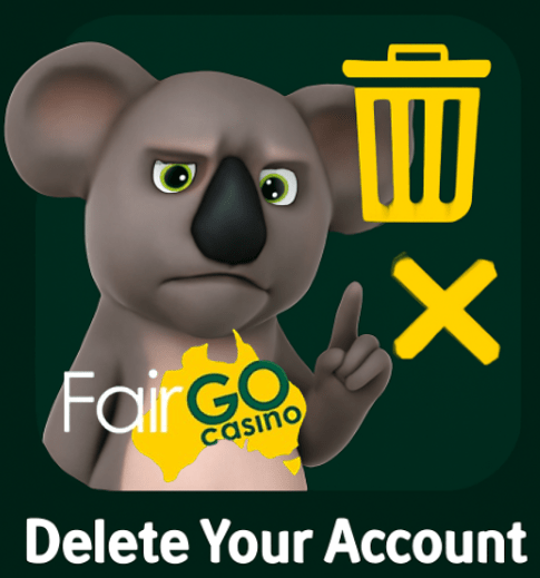close and delete your Fair Go Casino account